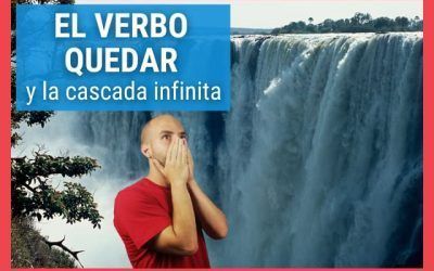 El verbo quedar y la cascada infinita