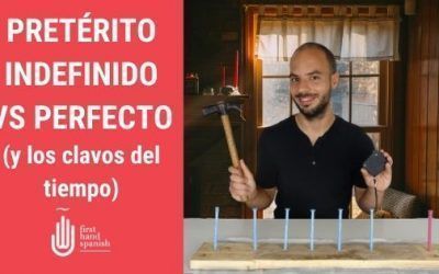 Pretérito perfecto vs indefinido (y los clavos del tiempo)