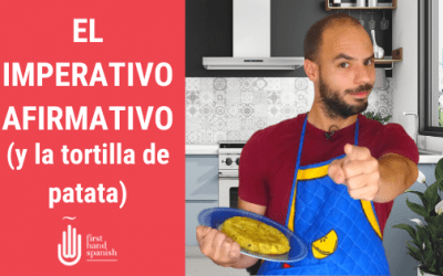 El imperativo afirmativo y la tortilla de patata
